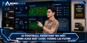 AI Football Assistant Ra Mắt, Minh Ajax Đặt Cược Tương Lai FUT89