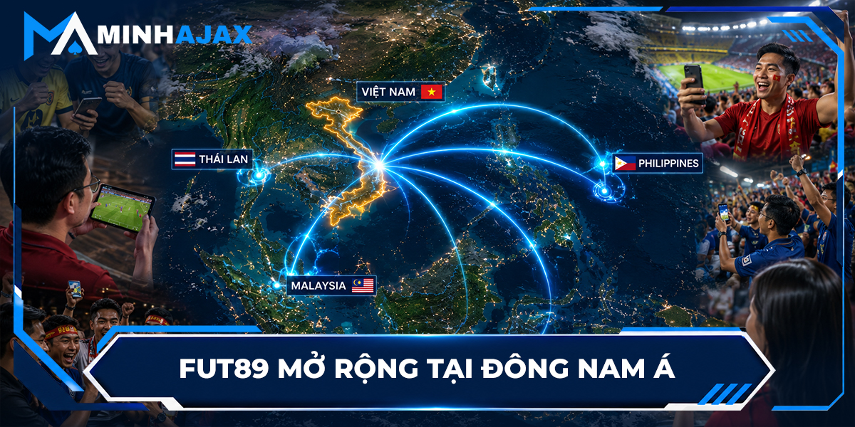 FUT89 mở rộng tại Đông Nam Á