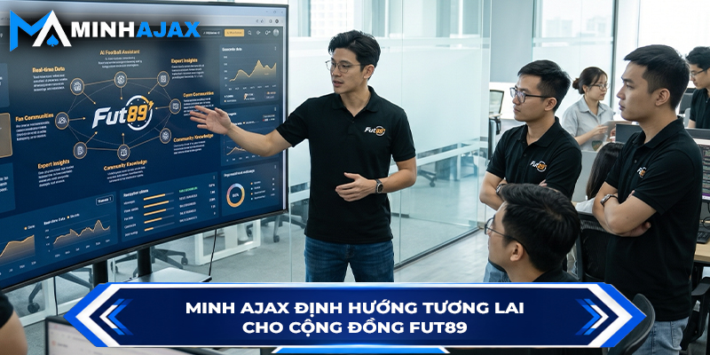 Minh Ajax định hướng tương lai cho cộng đồng FUT89