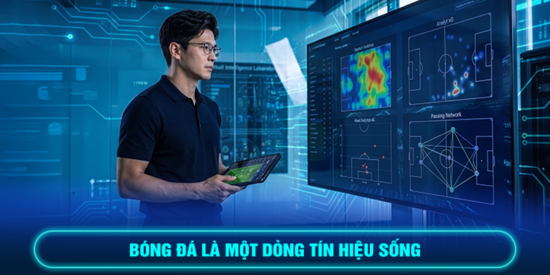 Bóng đá là một dòng tín hiệu sống